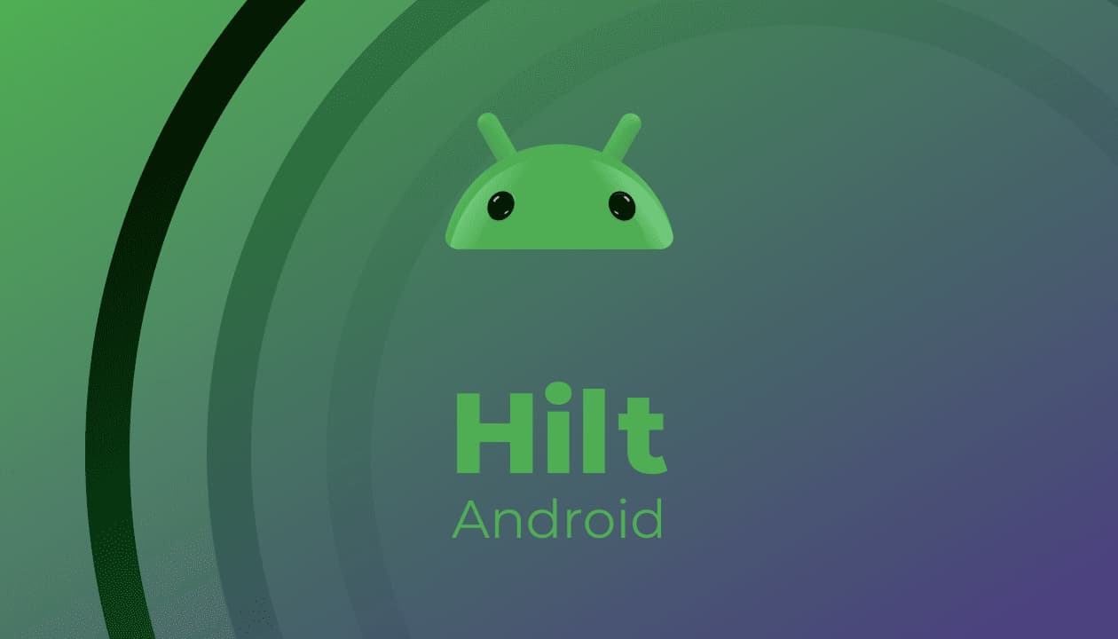 Master Android Development: Learn Dependency Injection with Hilt