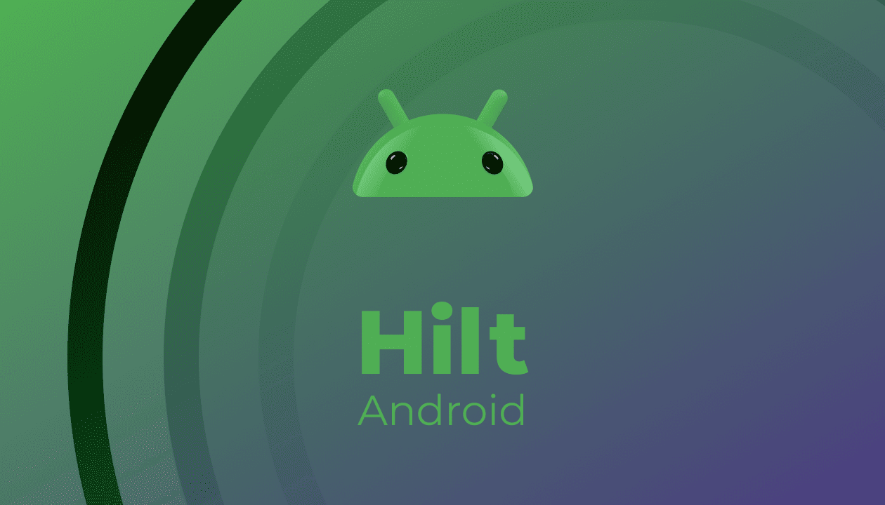 Master Android Development: Learn Dependency Injection with Hilt